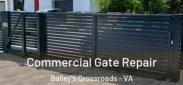Commercial Gate Repair Bailey's Crossroads - VA