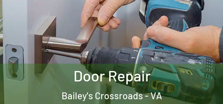 Door Repair Bailey's Crossroads - VA