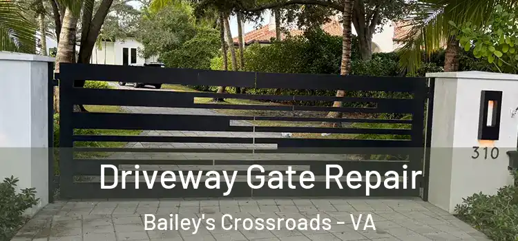Driveway Gate Repair Bailey's Crossroads - VA