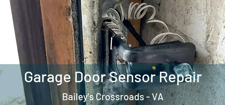 Garage Door Sensor Repair Bailey's Crossroads - VA