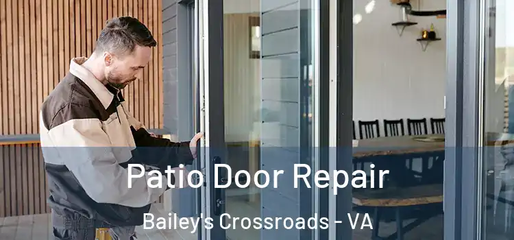 Patio Door Repair Bailey's Crossroads - VA