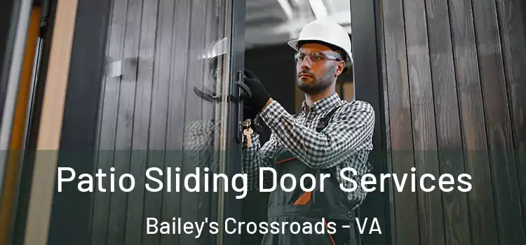 Patio Sliding Door Services Bailey's Crossroads - VA