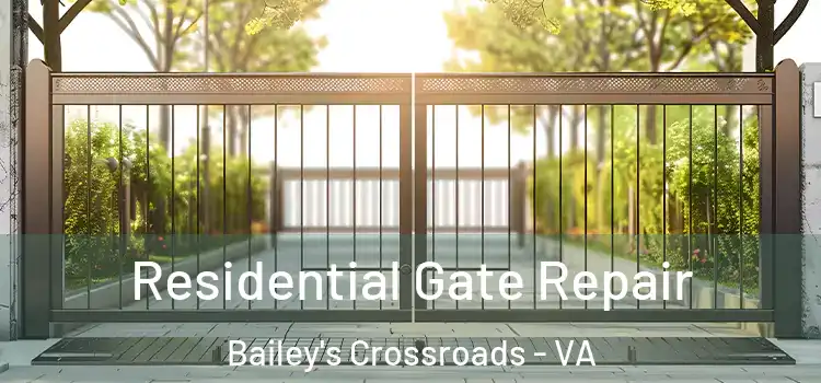 Residential Gate Repair Bailey's Crossroads - VA
